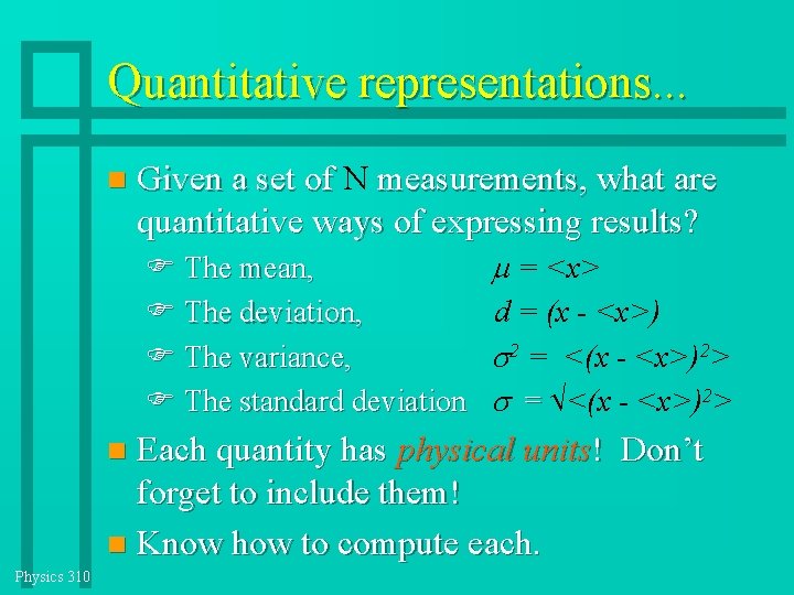 Quantitative representations. . . Given a set of N measurements, what are quantitative ways Quantitative representations. . . Given a set of N measurements, what are quantitative ways