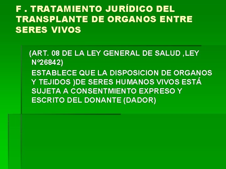 F. TRATAMIENTO JURÍDICO DEL TRANSPLANTE DE ORGANOS ENTRE SERES VIVOS (ART. 08 DE LA