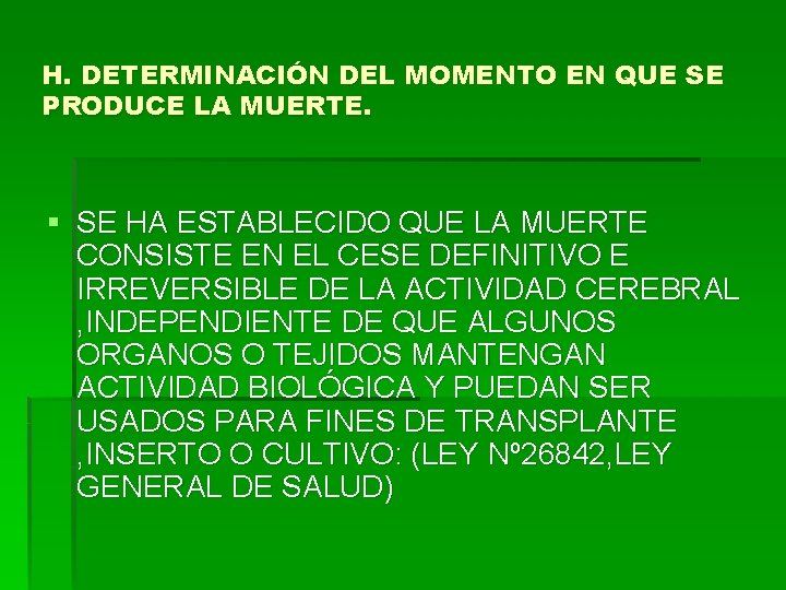 H. DETERMINACIÓN DEL MOMENTO EN QUE SE PRODUCE LA MUERTE. § SE HA ESTABLECIDO