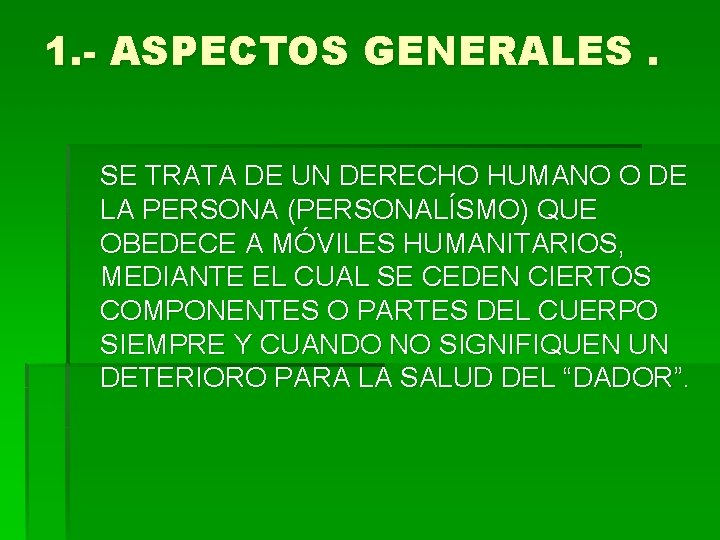 1. - ASPECTOS GENERALES. SE TRATA DE UN DERECHO HUMANO O DE LA PERSONA