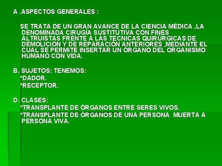 A. ASPECTOS GENERALES : SE TRATA DE UN GRAN AVANCE DE LA CIENCIA MÉDICA