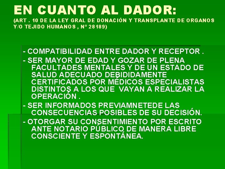 EN CUANTO AL DADOR: (ART. 10 DE LA LEY GRAL DE DONACIÓN Y TRANSPLANTE