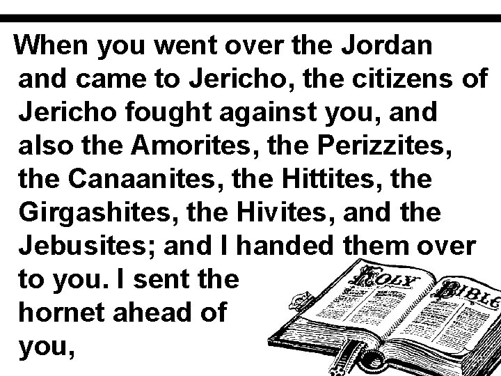 When you went over the Jordan and came to Jericho, the citizens of Jericho