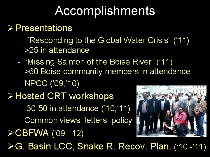 Accomplishments Ø Presentations - “Responding to the Global Water Crisis” (‘ 11) >25 in