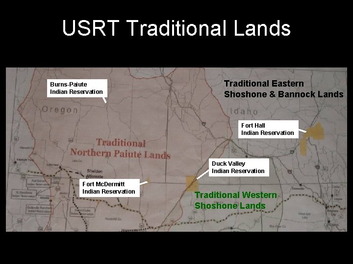 USRT Traditional Lands Burns-Paiute Indian Reservation Traditional Eastern Shoshone & Bannock Lands Fort Hall