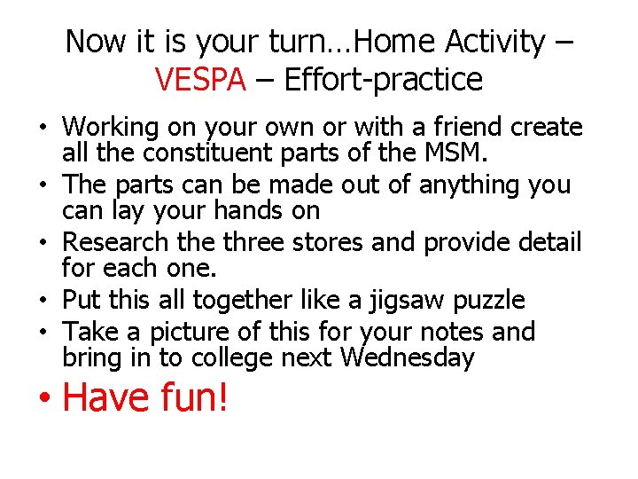 Now it is your turn…Home Activity – VESPA – Effort-practice • Working on your