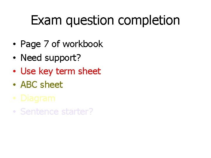 Exam question completion • • • Page 7 of workbook Need support? Use key