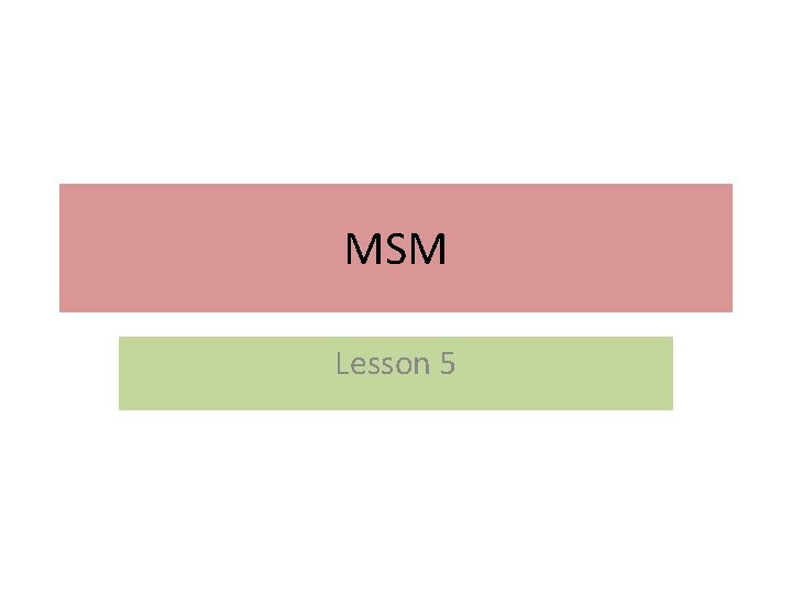 MSM Lesson 5 