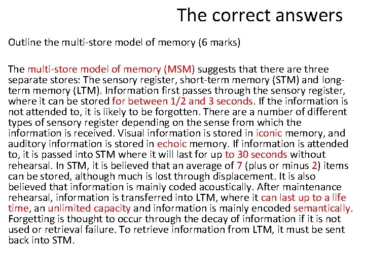 The correct answers Outline the multi-store model of memory (6 marks) The multi-store model