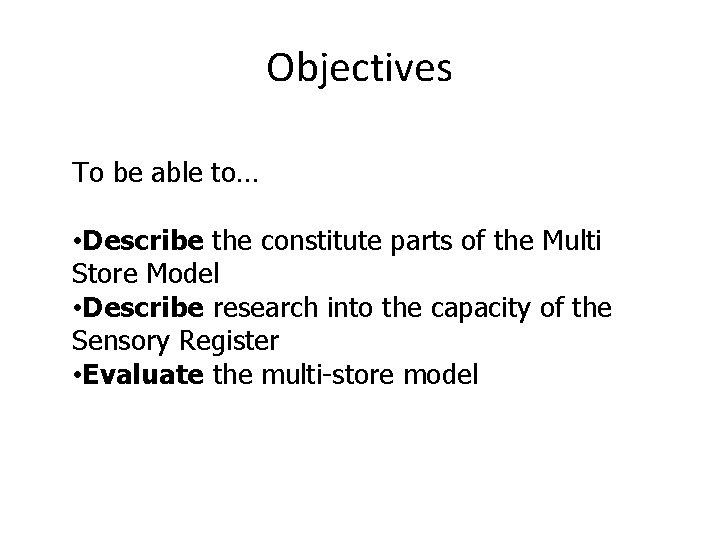 Objectives To be able to… • Describe the constitute parts of the Multi Store