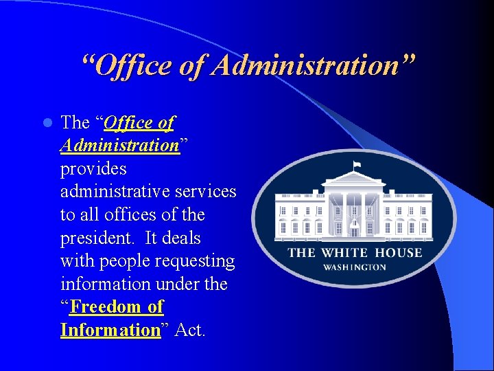 “Office of Administration” l The “Office of Administration” provides administrative services to all offices