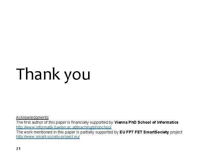 Thank you Acknowledgments The first author of this paper is financially supported by Vienna