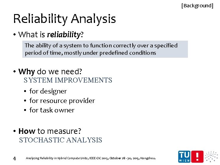 [Background] Reliability Analysis • What is reliability? The ability of a system to function