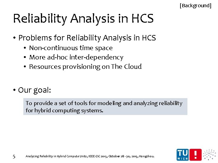 [Background] Reliability Analysis in HCS • Problems for Reliability Analysis in HCS • Non-continuous
