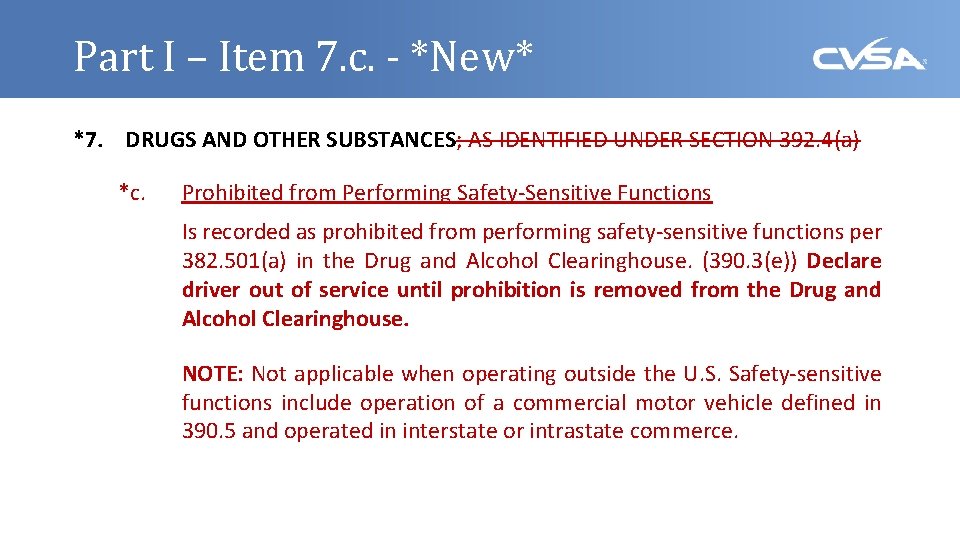 Part I – Item 7. c. - *New* *7. DRUGS AND OTHER SUBSTANCES; AS