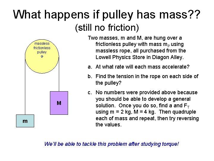 The Atwood Machine A classic rotational motion problem