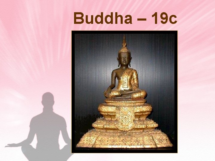 Buddha – 19 c Thailand 