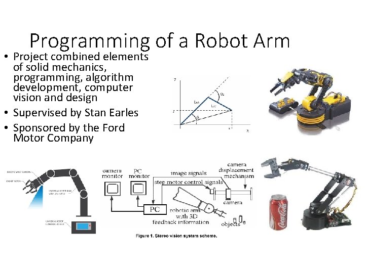 Programming of a Robot Arm • Project combined elements of solid mechanics, programming, algorithm