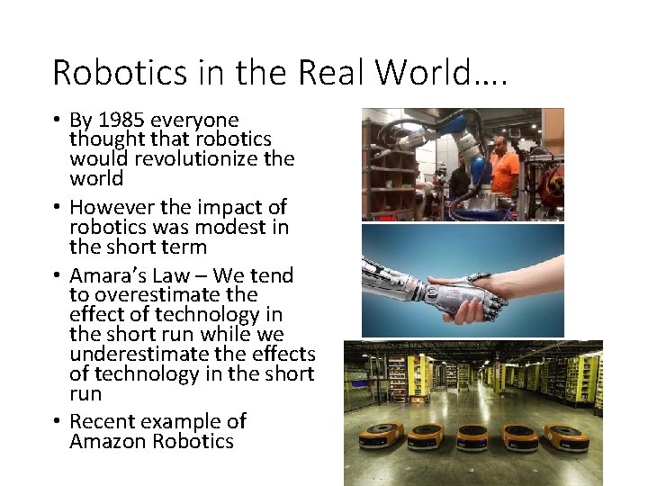 Robotics in the Real World…. • By 1985 everyone thought that robotics would revolutionize