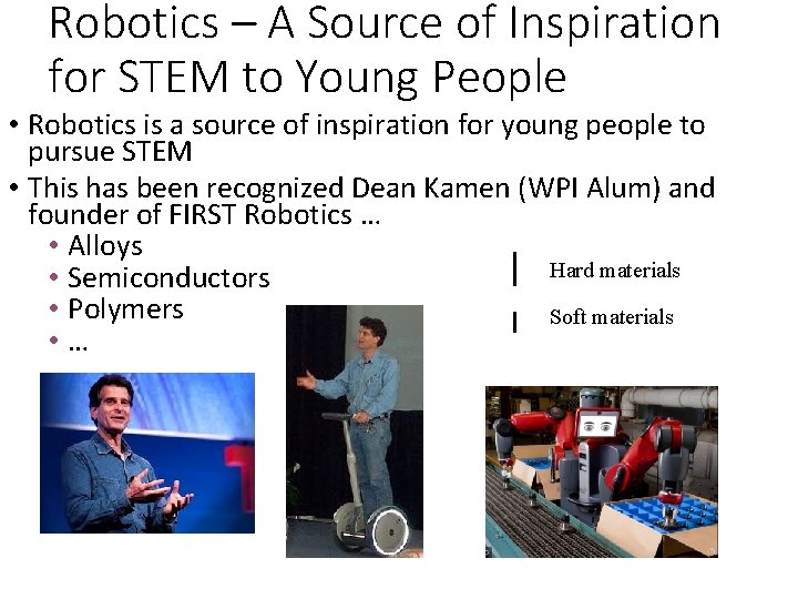 Robotics – A Source of Inspiration for STEM to Young People • Robotics is