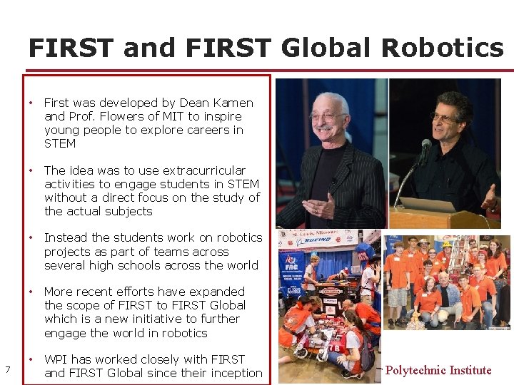 FIRST and FIRST Global Robotics • First was developed by Dean Kamen and Prof.