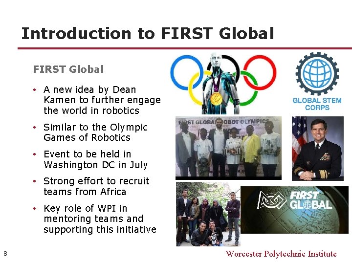 Introduction to FIRST Global • A new idea by Dean Kamen to further engage