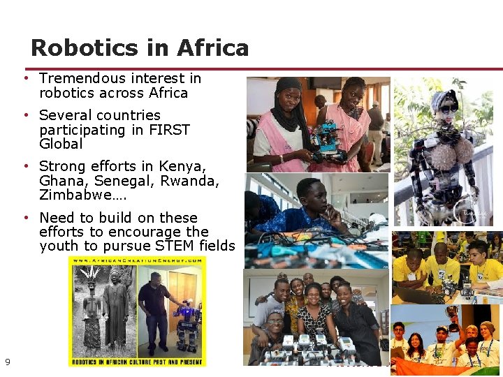 Robotics in Africa • Tremendous interest in robotics across Africa • Several countries participating