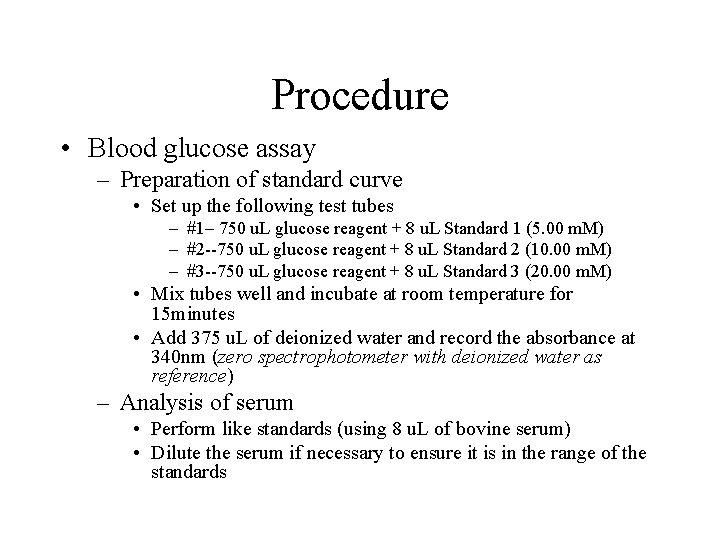 Procedure • Blood glucose assay – Preparation of standard curve • Set up the