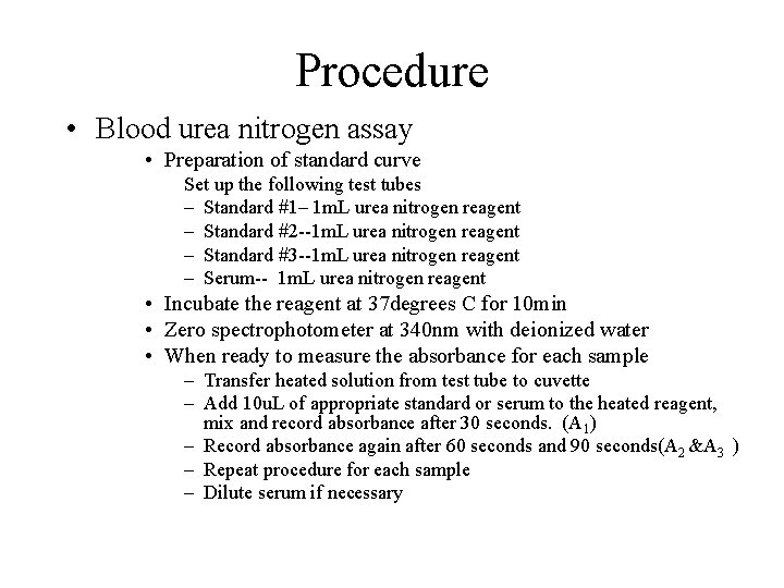Procedure • Blood urea nitrogen assay • Preparation of standard curve Set up the
