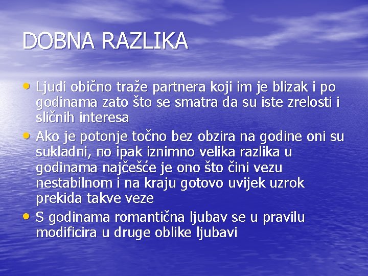 DOBNA RAZLIKA • Ljudi obično traže partnera koji im je blizak i po •