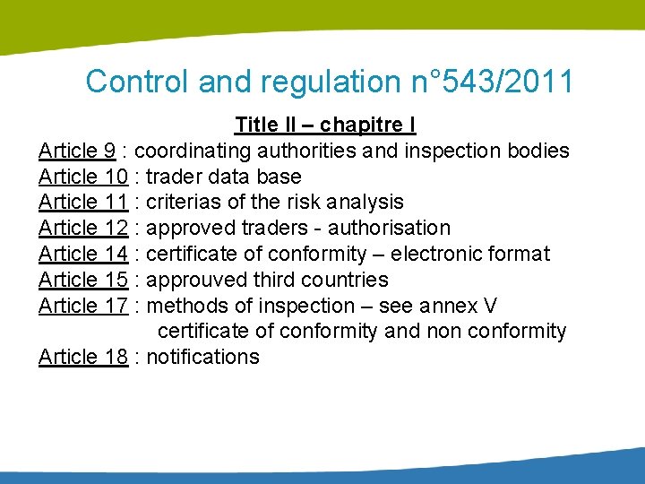 Control and regulation n° 543/2011 Title II – chapitre I Article 9 : coordinating