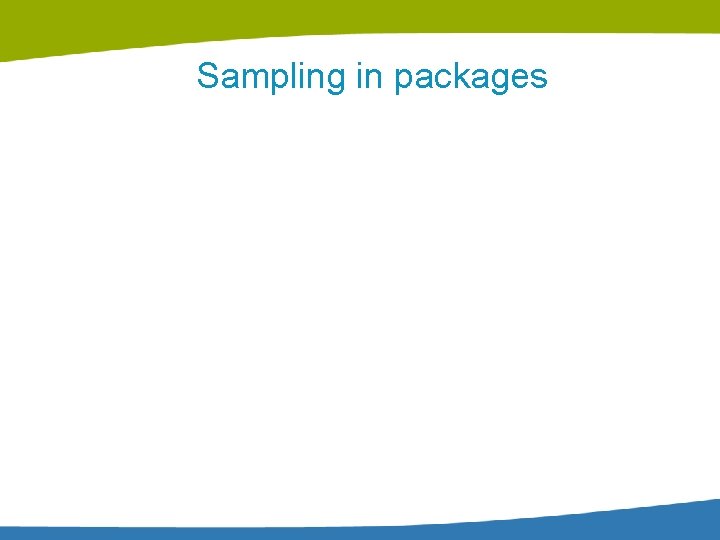 Sampling in packages 