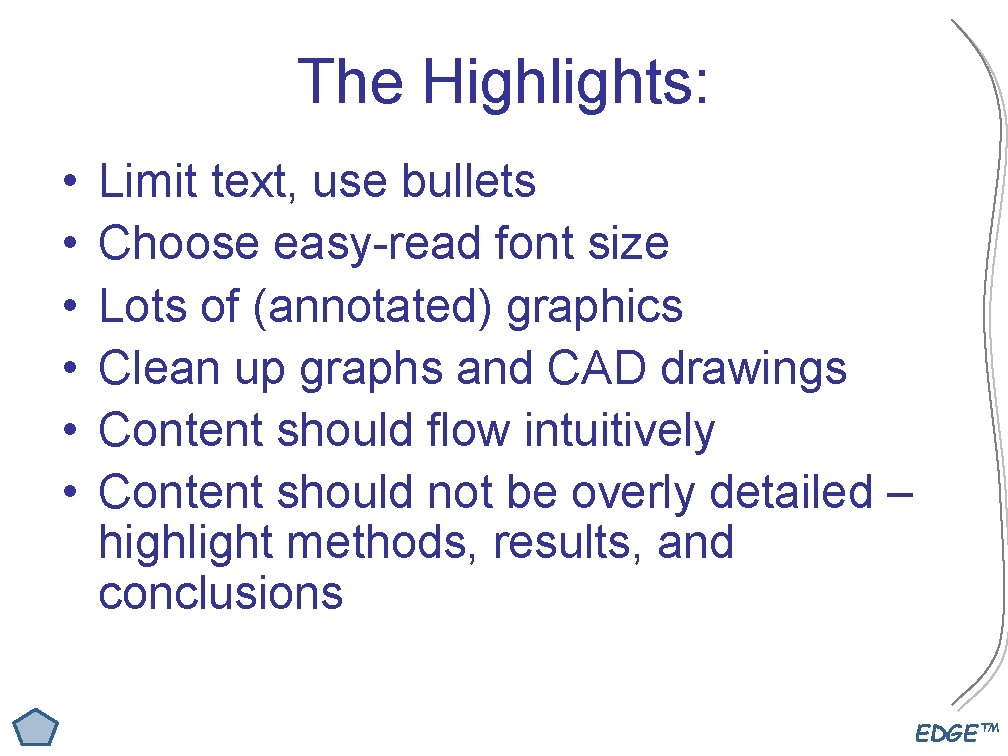 The Highlights: • • • Limit text, use bullets Choose easy-read font size Lots
