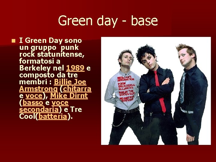 Green day - base n I Green Day sono un gruppo punk rock statunitense,