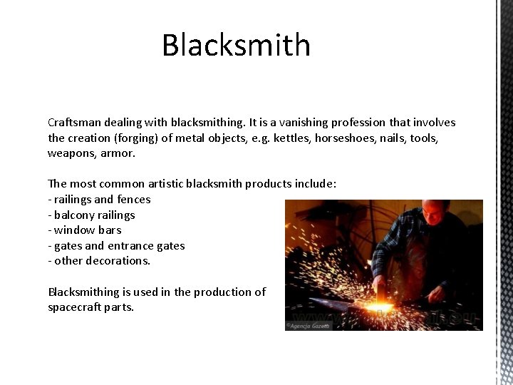 Blacksmith Craftsman dealing with blacksmithing. It is a vanishing profession that involves the creation