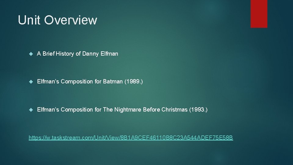 Unit Overview A Brief History of Danny Elfman’s Composition for Batman (1989. ) Elfman’s