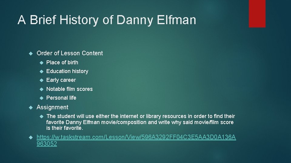 A Brief History of Danny Elfman Order of Lesson Content Place of birth Education
