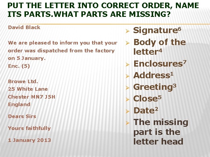 PUT THE LETTER INTO CORRECT ORDER, NAME ITS PARTS. WHAT PARTS ARE MISSING? David