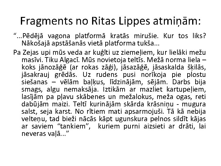 Fragments no Ritas Lippes atmiņām: “. . . Pēdējā vagona platformā kratās mirušie. Kur