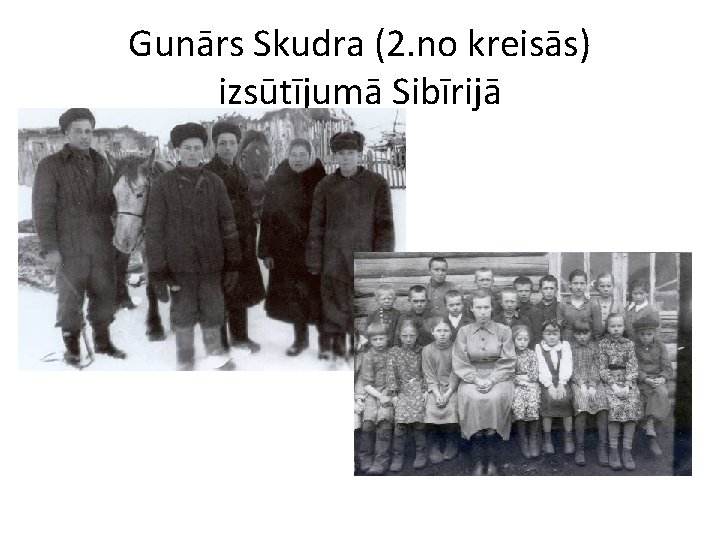 Gunārs Skudra (2. no kreisās) izsūtījumā Sibīrijā 