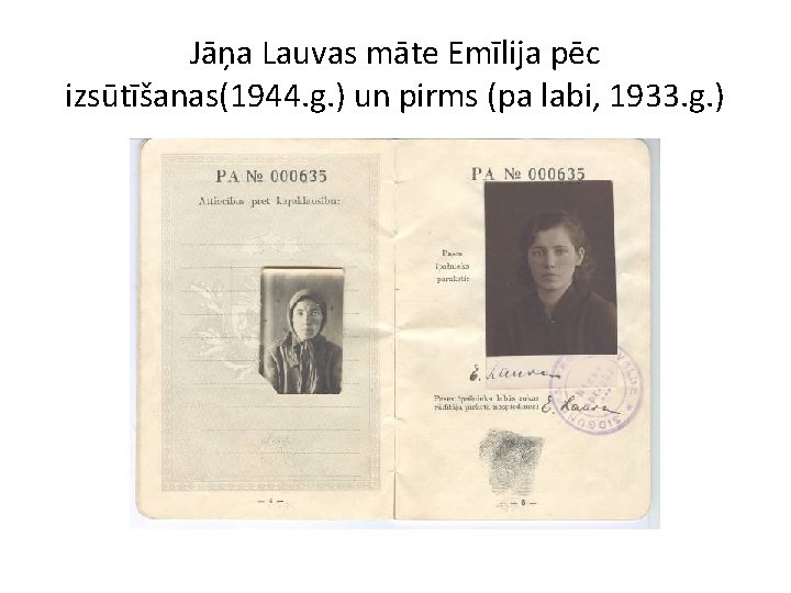Jāņa Lauvas māte Emīlija pēc izsūtīšanas(1944. g. ) un pirms (pa labi, 1933. g.
