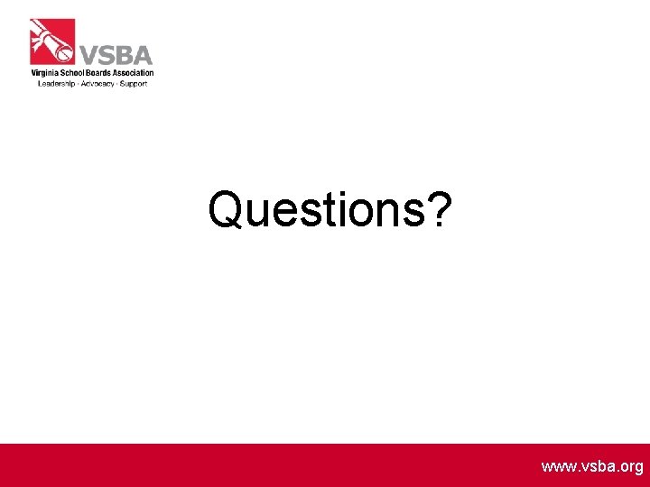 Questions? www. vsba. org 