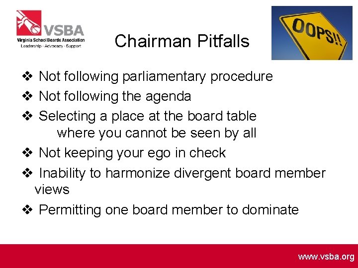 Chairman Pitfalls v Not following parliamentary procedure v Not following the agenda v Selecting