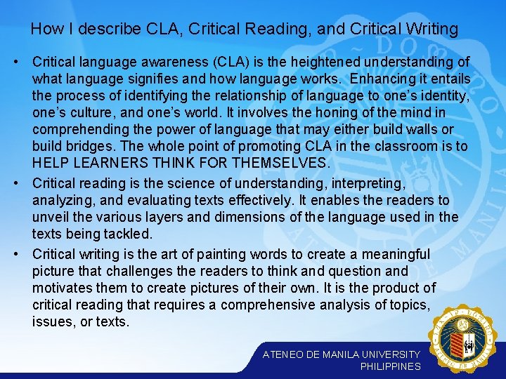 How I describe CLA, Critical Reading, and Critical Writing • Critical language awareness (CLA)