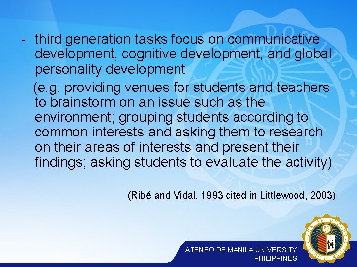 - third generation tasks focus on communicative development, cognitive development, and global personality development