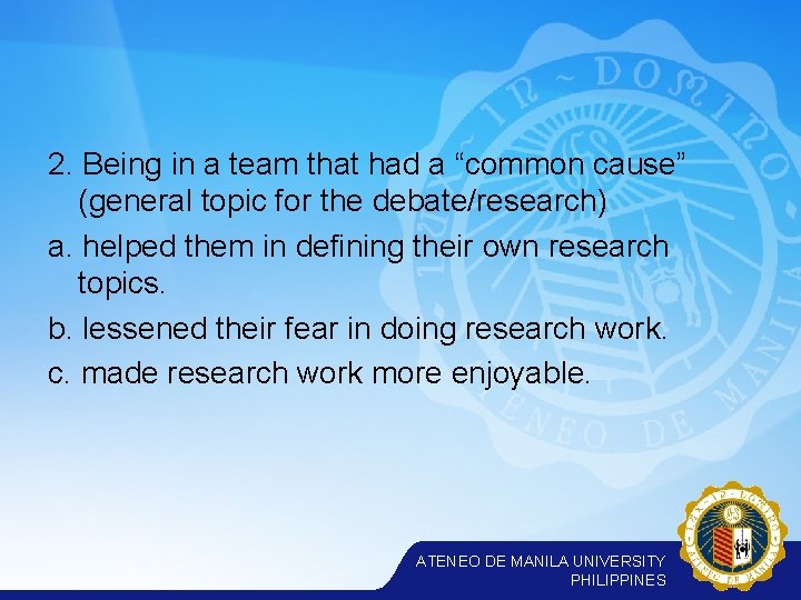 2. Being in a team that had a “common cause” (general topic for the