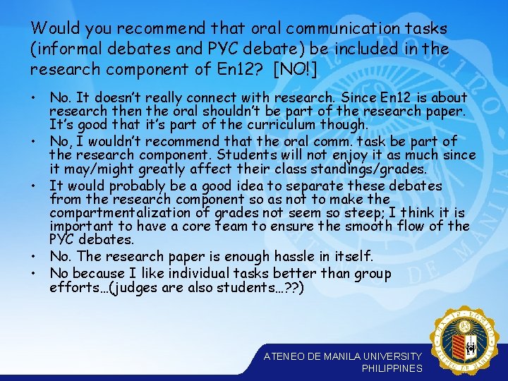 Would you recommend that oral communication tasks (informal debates and PYC debate) be included