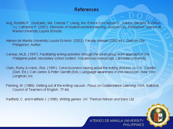 References Ang, Rodolfo P. , Gonzalez, Ma. Celeste T, Liwag, Ma. Emma Concepcion D.