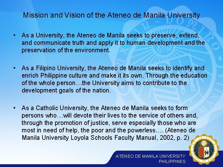 Mission and Vision of the Ateneo de Manila University • As a University, the