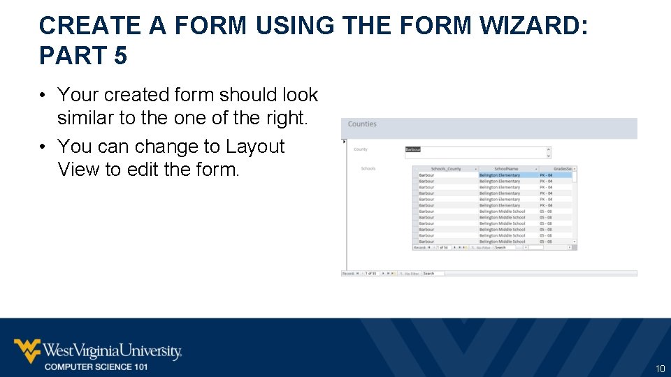 CREATE A FORM USING THE FORM WIZARD: PART 5 • Your created form should